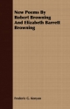 New Poems By Robert Browning And Elizabeth Barrett Browning - Frederic G. Kenyon