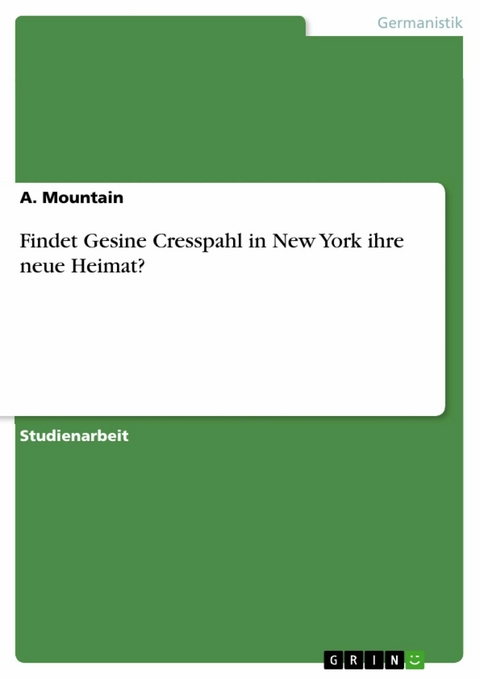 Findet Gesine Cresspahl in New York ihre neue Heimat? - A. Mountain