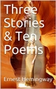 Three Stories & Ten Poems - Ernest Hemingway