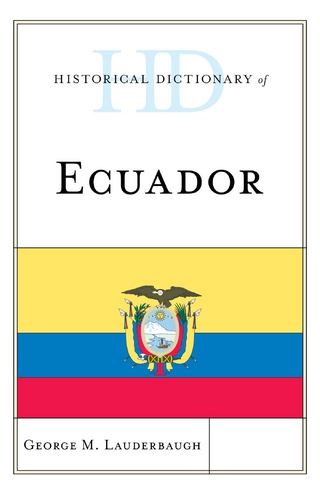 Historical Dictionary of Ecuador - George M. Lauderbaugh