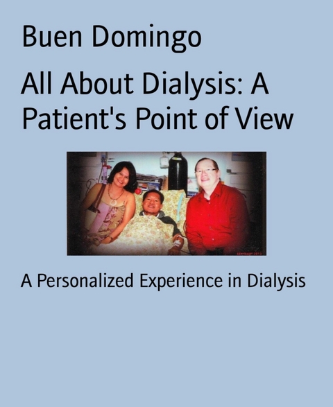 All About Dialysis: A Patient's Point of View - Buen Domingo