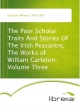 The Poor Scholar Traits And Stories Of The Irish Peasantry, The Works of William Carleton, Volume Three - William Carleton