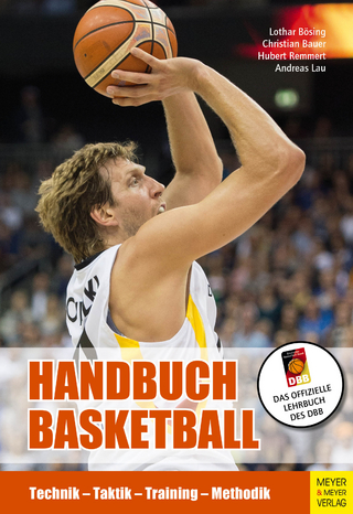 Handbuch Basketball - Lothar Bösing; Hubert Remmert; Andreas Lau; Christian Bauer
