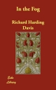 In the Fog - Richard Harding Davis