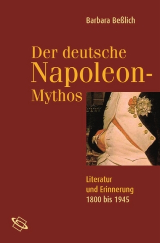 Der deutsche Napoleon Mythos - Barbara Beßlich