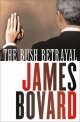 The Bush Betrayal - James Bovard