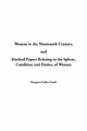 Woman in the Nineteenth Century and Kindred Papers Relating to the Sphere, Condition and Duties, of Woman - Margaret Fuller Ossoli