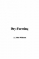 Dry-Farming - John A Widtsoe
