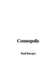 Cosmopolis - Paul Bourget