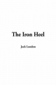 Iron Heel, the - Jack London
