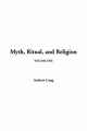 Myth, Ritual, and Religion, Vol. 1 - Andrew Lang