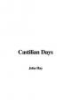 Castilian Days - Dr John Hay