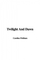Twilight and Dawn - Caroline Pridham