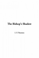 Bishop's Shadow - I T Thurston