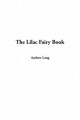 Lilac Fairy Book, the - Andrew Lang