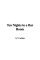 Ten Nights in a Bar Room - T.S. Arthur
