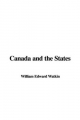 Canada and the States - Edward William Watkin