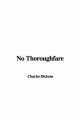 No Thoroughfare - Charles Dickens; Wilkie Collins