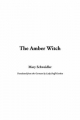 Amber Witch - Mary Schweidler