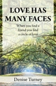 Love Has Many Faces - Denise Turney