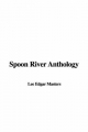 Spoon River Anthology - Edgar Lee Masters