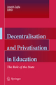 Decentralisation and Privatisation in Education - Joseph Zajda