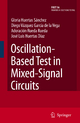 Oscillation-Based Test in Mixed-Signal Circuits - Gloria Huertas Sanchez; Diego Vazquez Garcia de la Vega; Adoracion Rueda Rueda; Jose Luis Huertas Diaz
