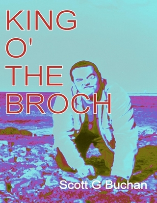 King o' the Broch - Buchan Scott G Buchan