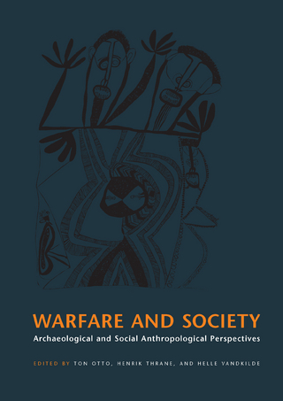 Warfare and Society - Ton Otto; Henrik Thrane; Helle Vandkilde