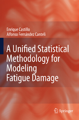 A Unified Statistical Methodology for Modeling Fatigue Damage - Enrique Castillo, Alfonso Fernandez-Canteli