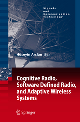 Cognitive Radio, Software Defined Radio, and Adaptive Wireless Systems - 