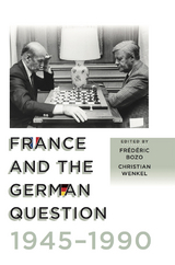 France and the German Question, 1945–1990 - 