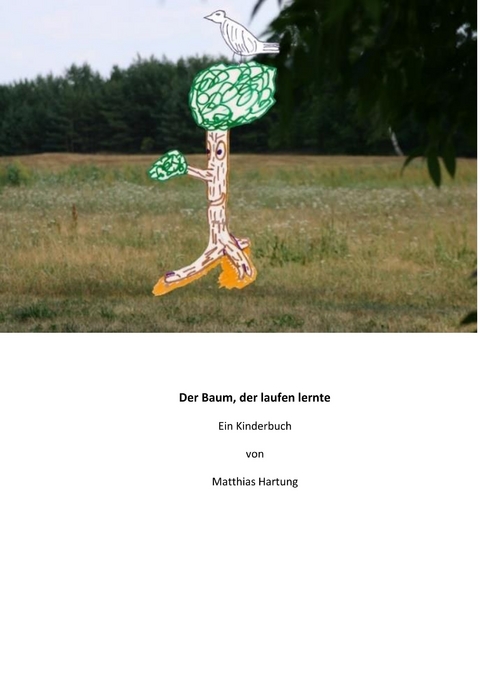 Der Baum, der laufen lernte - Matthias Hartung
