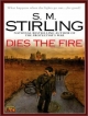 Dies the Fire - S. M. Stirling