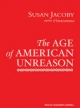 Age of American Unreason - Susan Jacoby