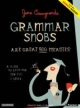 Grammar Snobs are Great Big Meanies - June Casagrande