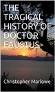 The Tragical History Of Doctor Faustus - Christopher Marlowe