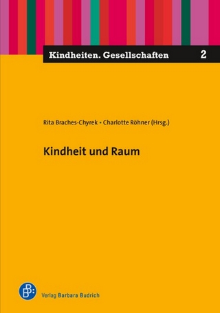 Kindheit und Raum - Rita Braches-Chyrek; Charlotte Röhner
