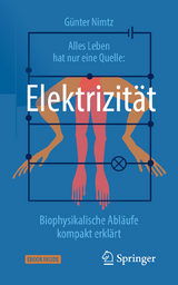 Alles Leben hat nur eine Quelle: Elektrizität -  Günter Nimtz