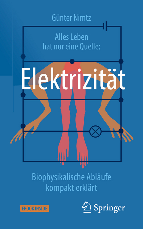 Alles Leben hat nur eine Quelle: Elektrizität -  Günter Nimtz