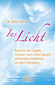 Ins Licht: Besuche von Engeln, Visionen vom Leben danach und andere Erlebnisse vor dem Übergang John Lerma Author