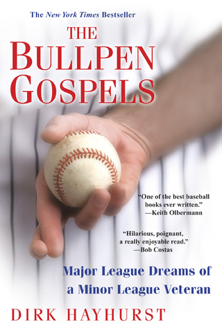 The Bullpen Gospels: - Dirk Hayhurst