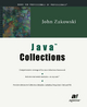 Java Collections: Comprehensive coverage of the Java Collection Framework. Covers Java 2 Platform