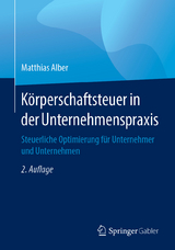 Körperschaftsteuer in der Unternehmenspraxis -  Matthias Alber