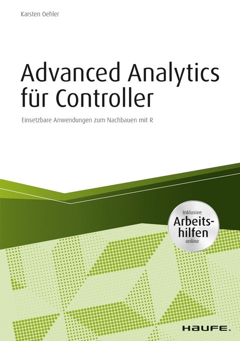 Advanced Analytics für Controller - inkl. Arbeitshilfen online -  Karsten Oehler