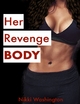 Her Revenge Body - Nikki Washington