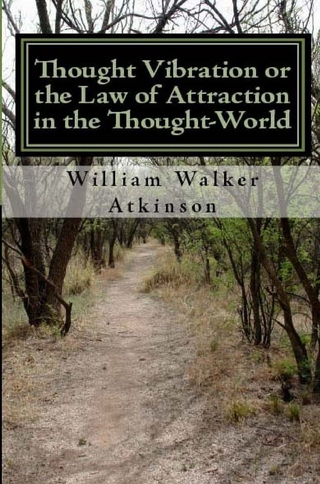 Thought Vibration or the Law of Attraction In the Thought-World - William Walker Atkinson; William F. Shannon