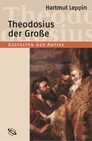 Theodosius der Große - Hartmut Leppin; Manfred Clauss