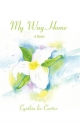 My Way Home - Cynthia Lee Cartier