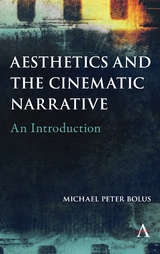 Aesthetics and the Cinematic Narrative - Michael Peter Bolus